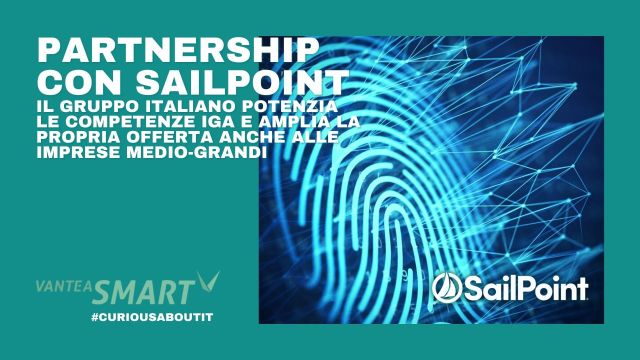 VanteaSMART_Partnership con SailPoint leader hightech mondiale nell'ambito delle nuove tecnologie di Identity Governance and Administration