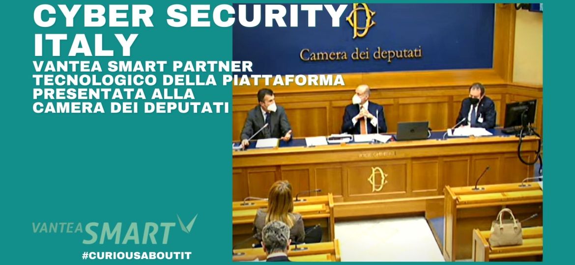 VanteaSMART_Partner tecnologico di Cyber Security Italy presentata alla Camera dei Deputati