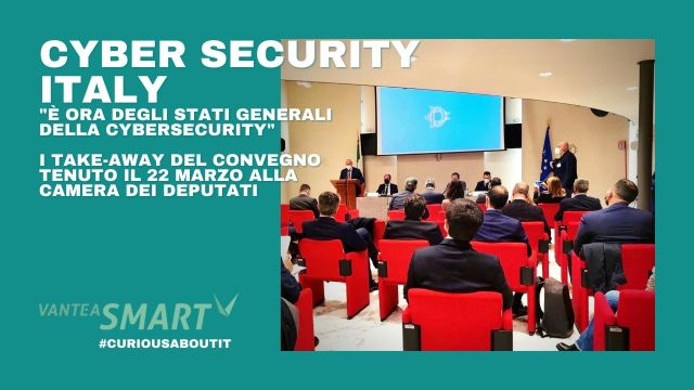 Take-away Convegno Cyber Security Italy e Vantea SMART 22 marzo